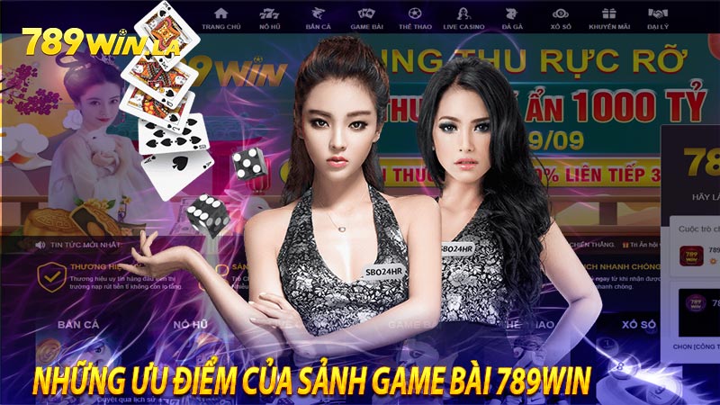 Những ưu điểm của sảnh game bài 789win