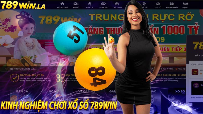 Một số kinh nghiệm để chơi xổ số 789WIN hiệu quả