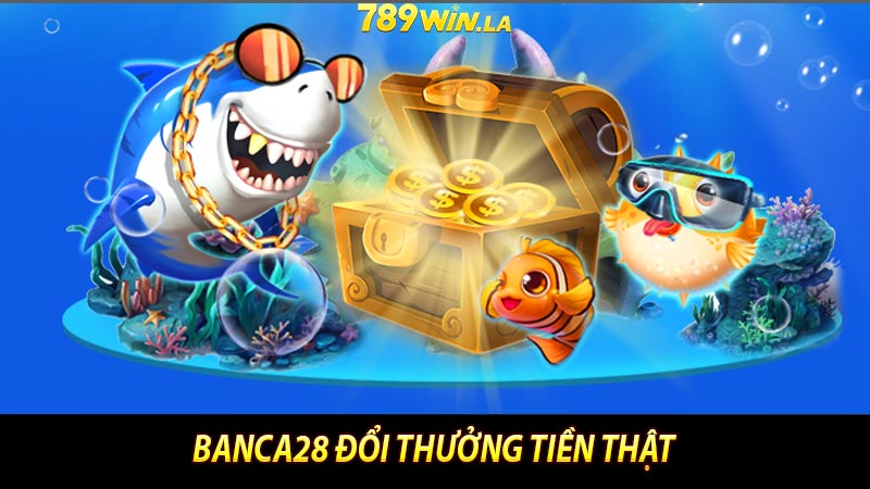 Banca28 đổi thưởng tiền thật