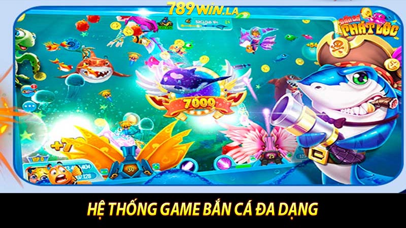 Hệ thống game bắn cá 28 đa dạng