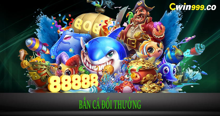 Bắn cá đổi thưởng