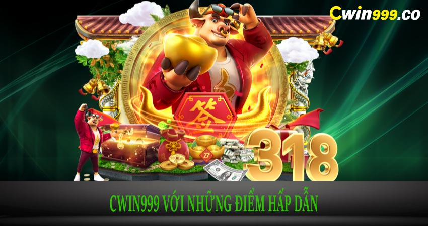 Những điểm hấp dẫn của nhà cái cwin999